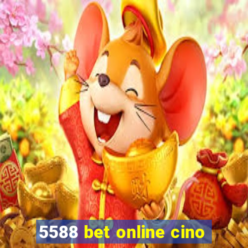 5588 bet online cino